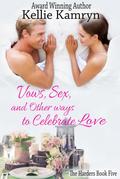 Vows, Sex, and Other Ways to Celebrate Love (The Harders, #5)
