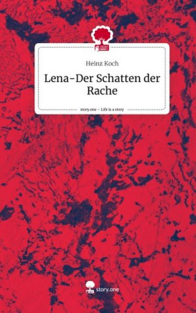 Lena-Der Schatten der Rache. Life is a Story - story.one
