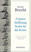 ’Unsere Hoffnung heute ist die Krise’ Interviews 1926-1956