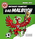 Eintracht Frankfurt - Das Malbuch