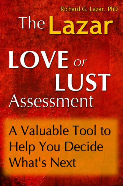 The Lazar Love or Lust Assessment: A Valuable Tool to Help You Decide What’s Next