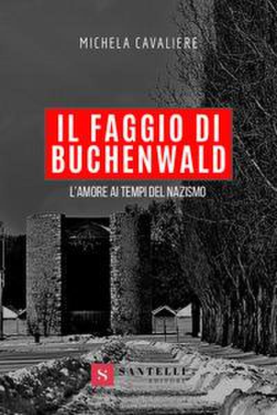 Il faggio di Buchenwald. L’amore ai tempi del nazismo