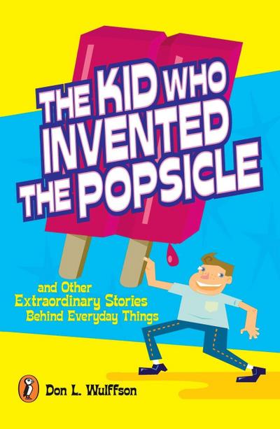 The Kid Who Invented the Popsicle