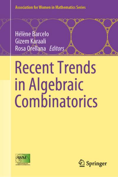 Recent Trends in Algebraic Combinatorics