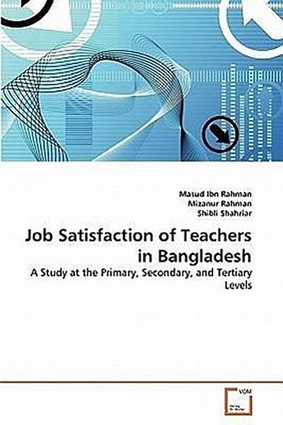 Job Satisfaction of Teachers in Bangladesh