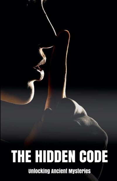 The Hidden Code Unlocking Ancient Mysteries