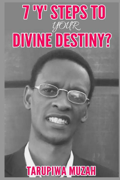 7 ’Y’ Steps to Your Divine Destiny
