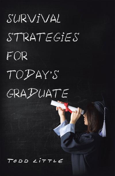 Survival Strategies for Today’S Graduate