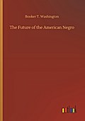 The Future of the American Negro