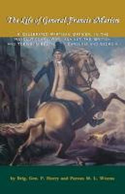The Life of General Francis Marion