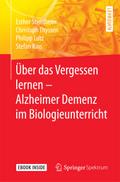 Über das Vergessen lernen - Alzheimer Demenz im Biologieunterricht