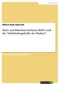 Klein- und Mittelunternehmen (KMU) und die ’Selbstheilungskräfte des Marktes’