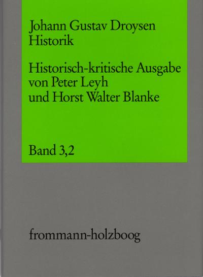 Die ’Historik’-Vorlesungen "letzter Hand". Aus den spätesten auto- und apographischen Überlieferungen (1879, 1881 und 1882/1883). Tl.2