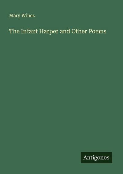 The Infant Harper and Other Poems