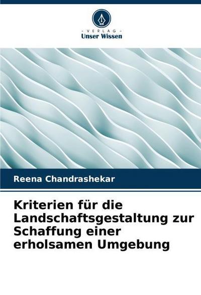 Kriterien für die Landschaftsgestaltung zur Schaffung einer erholsamen Umgebung