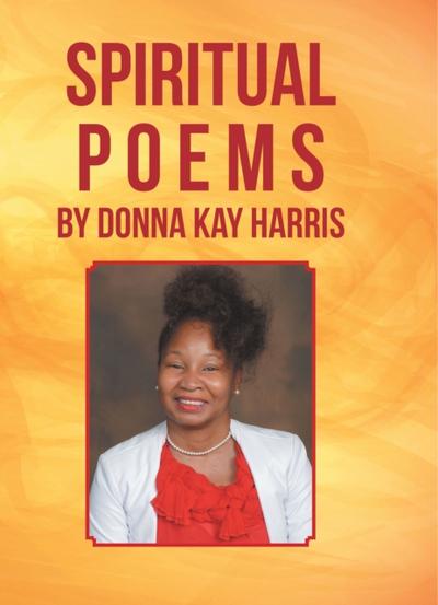 Spiritual Poems by Donna Kay Harris