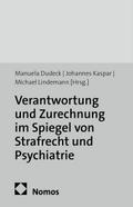 Verantwortung und Zurechnung im Spiegel von Strafrecht und Psychiatrie
