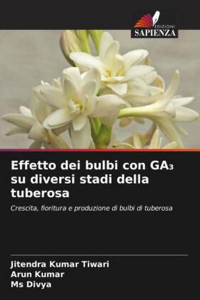 Effetto dei bulbi con GA¿ su diversi stadi della tuberosa