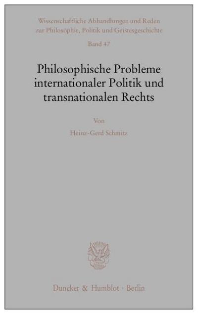 Philosophische Probleme internationaler Politik und transnationalen Rechts