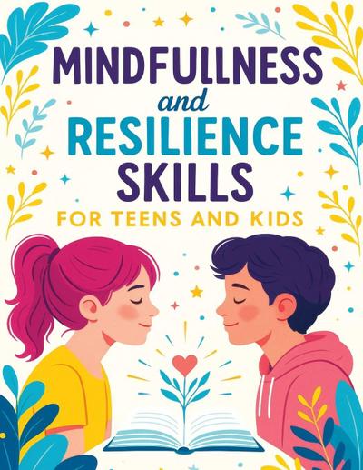 Mindfulness and Resilience Skills for Teens and Kids