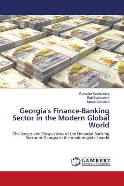 Georgia’s Finance-Banking Sector in the Modern Global World