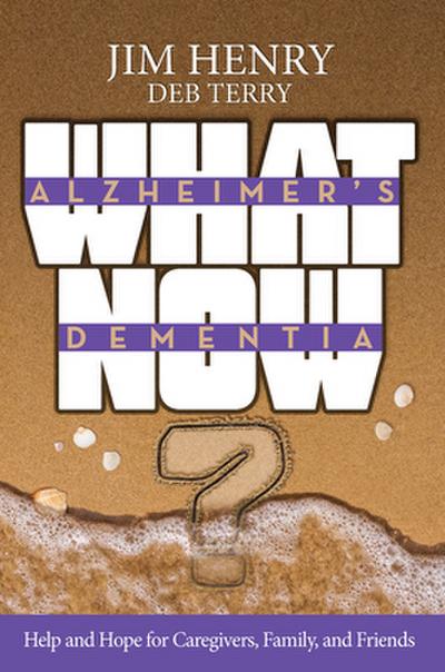 Alzheimer’s. Dementia What Now?