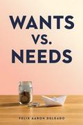 Wants vs. Needs
