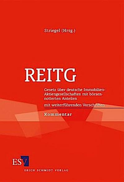REITG - Gesetz über deutsche Immobilien-Aktiengesellschaft mit börsennotierten Anteilen mit weiterführenden Vorschriften, Kommentar