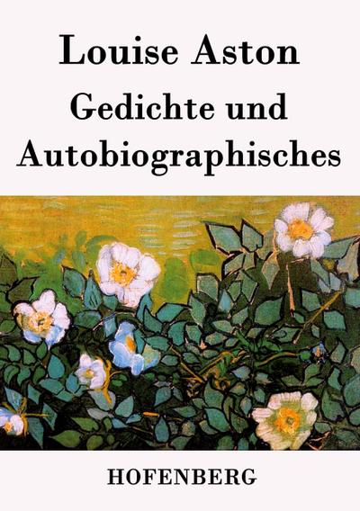 Gedichte und Autobiographisches