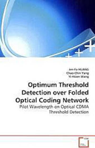 Optimum Threshold Detection over Folded Optical  Coding Network