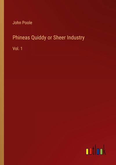 Phineas Quiddy or Sheer Industry