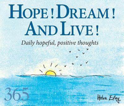 Exley, H: Hope, Dream, Live!