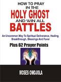 How to pray in the holy ghost and win all battles