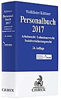 Personalbuch 2017: Arbeitsrecht, Lohnsteuerrecht, Sozialversicherungsrecht