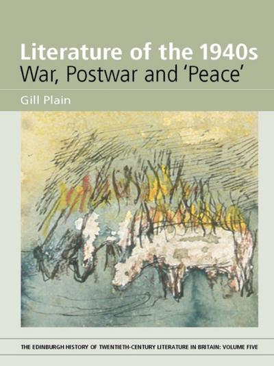 Literature of the 1940s: War, Postwar and ’Peace’
