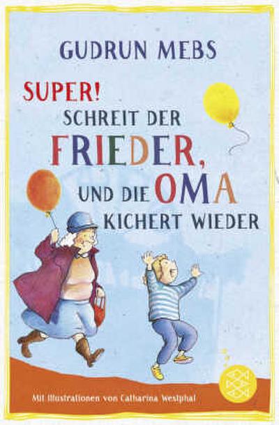 »Super«, schreit der Frieder, und die Oma kichert wieder