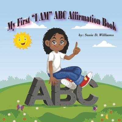 My First ’i Am’ ABC Affirmation Book