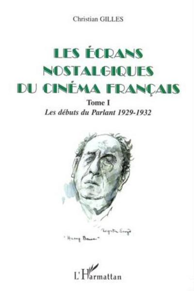ecrans nostalgiques du cinema francais t.1