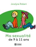 Ma sexualité de 9 à 11 ans (3e édition)