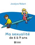 Ma sexualité de 6 à 9 ans - 3e édition