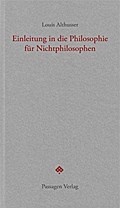Einführung in die Philosophie für Nichtphilosophen