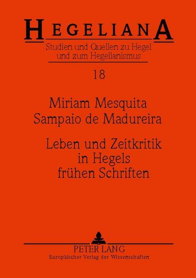 Leben und Zeitkritik in Hegels frühen Schriften