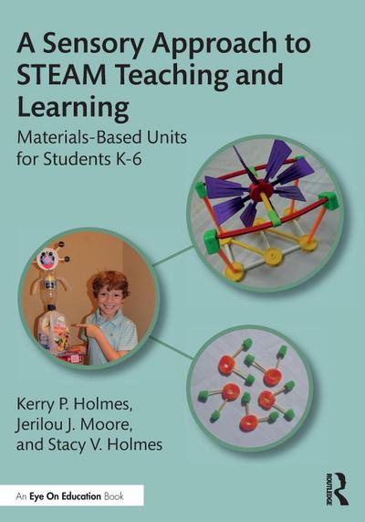 A Sensory Approach to STEAM Teaching and Learning