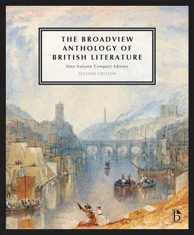 The Broadview Anthology of British Literature: One-Volume Compact - Second Edition