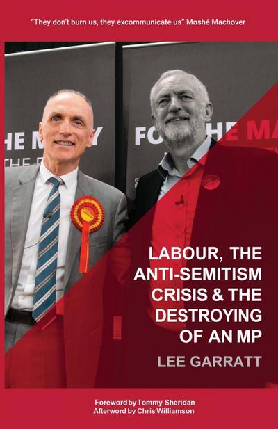 LABOUR, THE ANTI-SEMITISM CRISIS & THE DESTROYING OF AN MP