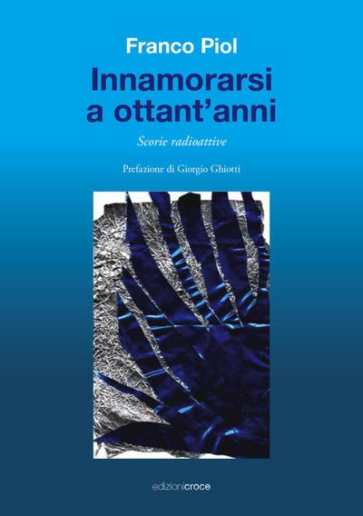 Innamorarsi a ottant’anni. Scorie radioattive