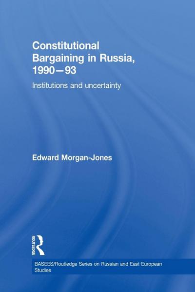 Constitutional Bargaining in Russia, 1990-93