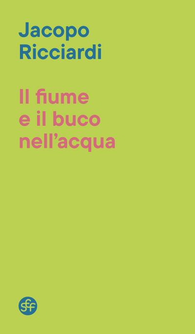 Il fiume e il buco nell’acqua
