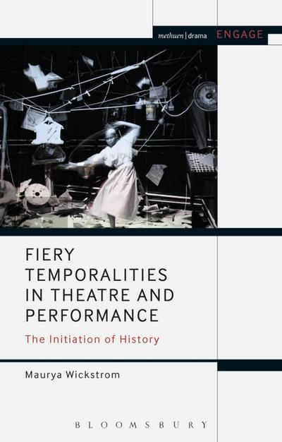 Fiery Temporalities in Theatre and Performance