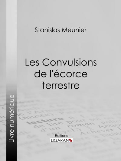 Les Convulsions de l’écorce terrestre